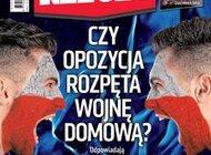 „Do Rzeczy”: czy opozycja rozpęta wojnę domową?