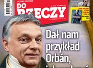 „Do Rzeczy”: dał nam przykład Orbán, jak walczyć o swoje