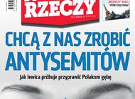 „Do Rzeczy”: Chcą nas zrobić antysemitów. Jak lewica próbuje przyprawić Polakom gębę