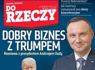 „Do Rzeczy”: dobry biznes z Trumpem - rozmowa z prezydentem Andrzejem Dudą