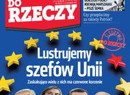 „Do Rzeczy”: lustrujemy szefów Unii