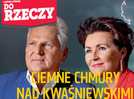 Do Rzeczy (22) "Ciemne chmury nad Kwaśniewskimi"