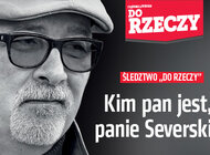Do Rzeczy (25) Sekrety życia V. Severskiego
