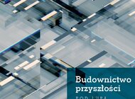 Branża budowlana w Polsce: słaby punkt to kadry, mocny to wzrost gospodarczy i nowe technologie