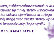 Żywienie chorych onkologicznych z zaburzeniami czucia smaku - tylko potrzeba czy realna konieczność?