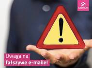 Uwaga na wiadomości mailowe z fałszywymi wezwaniami do zapłaty!