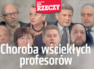 „Do Rzeczy” (17-18)  Ziemkiewicz stawia diagnozę: choroba wściekłych profesorów