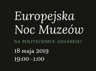 Europejska Noc Muzeów na Politechnice Gdańskiej