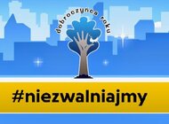 Akcja #niezwalniajmy z tytułem Dobroczyńcy Roku