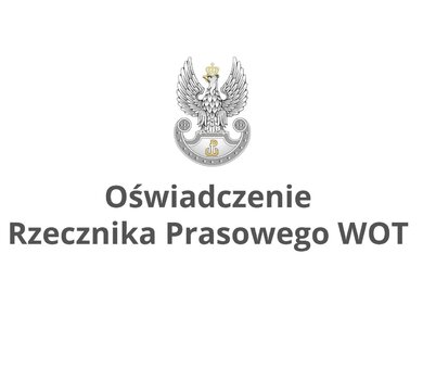 Oświadczenie Rzecznika Prasowego Dowództwa WOT