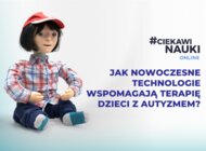 #CiekawiNauki - Jak technologie wspomagają terapię dzieci z zaburzeniami ze spektrum autyzmu?