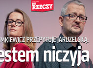 „Do Rzeczy” nr 7: Ziemkiewicz przepytuje Jaruzelską: Jestem niczyja.