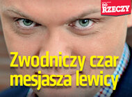 „Do Rzeczy” nr 8: Zwodniczy czar mesjasza lewicy.