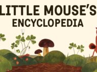 „Little Mouse's Encyclopedia”, na konsolach Nintendo Switch oraz Xbox One i Xbox Series S | X  dostępna od 23 kwietnia 2021 r. Właśnie ruszyła przedsprzedaż.