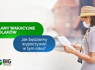 Więcej osób wyjedzie na wakacje w tym roku, bez względu na to, czy zostaną zaszczepieni przeciw Covid-19, czy nie