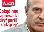 „Do Rzeczy” nr 24:  Jan Pospieszalski bezkompromisowo o polityce PiS: Dokąd nas zaprowadzi dryf partii rządzącej?