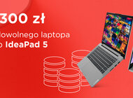 Skorzystaj z nowej promocji Lenovo i kup dowolny model IdeaPad 3 oraz IdeaPad 5 300 zł taniej