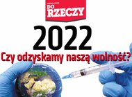 „Do Rzeczy” nr 1: 2022. Czy odzyskamy naszą wolność?