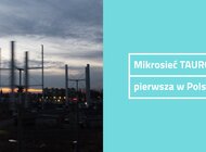 Tak działa mikrosieć. To pierwszy taki system w Polsce (wideo, audio, foto)