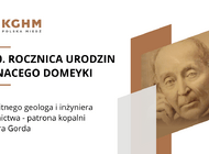 Mija 220 lat od urodzin genialnego geologa i patrona kopalni Sierra Gorda – Ignacy Domeyko zrewolucjonizował górnictwo w Chile