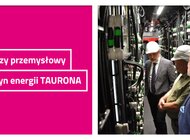 Zielony Zwrot przyszłości. TAURON z pierwszym przemysłowym magazynem energii