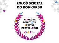 Fundacja K.I.D.S. wraca z drugą edycją konkursu “Dziecięcy Szpital Przyszłości”