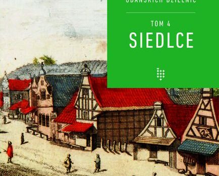 Projekt okładki czwartego tomu Historii Gdańskich Dzielnic. Na okładce rycina nowożytnych Siedlec. W centrum droga i drewniana zabudowa.   