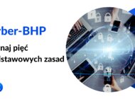 Poznaj 5 zasad "cyber-BHP", by nie paść ofiarą internetowych przestępców 