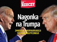 „Do Rzeczy” nr 15: Nagonka na Trumpa. Zmierzch amerykańskiego systemu politycznego