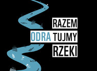 Razem ODRAtujmy rzeki