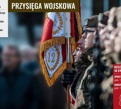 W potrzebie krwi własnej ani życia nie szczędzić – zapowiedź nadchodzących przysiąg