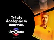 Tytuły, które już w czerwcu zobaczysz w SkyShowtime