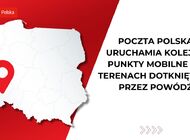 Poczta Polska uruchamia kolejne punkty mobilne na terenach dotkniętych przez powódź