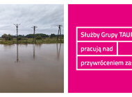 Służby Grupy TAURON pracują nad przywróceniem zasilania na terenach dotkniętych powodzią 