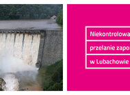 Niekontrolowane przelanie zapory w Lubachowie. TAURON działa zgodnie z wytycznymi sztabu kryzysowego