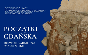 Gdzie szukać początków Gdańska? Wkrótce konferencja naukowa