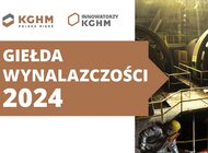 Innowacje napędzają rozwój KGHM – rozpoczęła się Giełda Wynalazczości dla pracowników miedziowej spółki 