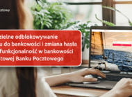 Samodzielnie odblokujesz dostęp do bankowości i zmienisz hasło - nowa funkcjonalność w bankowości internetowej Banku Pocztowego 