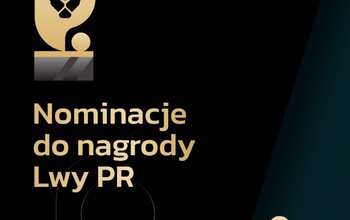 Znamy nominacje w konkursie „Lwy PR - Nagrody Polskiego Stowarzyszenia Public Relations”