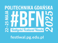 Bałtycki Festiwal Nauki – odkrywaj i doświadczaj razem z Politechniką Gdańską