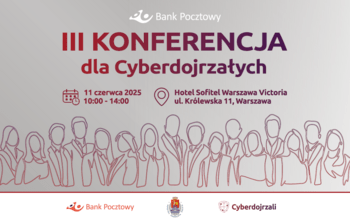 Ponad połowa Polaków 40+ miała kontakt z cyberoszustwem. Rośnie skala zagrożeń, rośnie potrzeba edukacji – III Konferencja dla Cyberdojrzałych już 11 czerwca w Warszawie