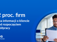 82 proc. firm szuka informacji o kliencie przed rozpoczęciem współpracy