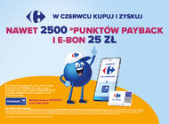 Czerwcowa akcja Carrefour i PAYBACK – klienci zyskają nawet 2500 punktów i 25 zł w e-bonie za zakupy z aplikacją “Mój Carrefour”