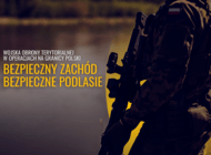 Start operacji "Bezpieczny Zachód" i rozszerzenie operacji "Bezpiecznie Podlasie"
