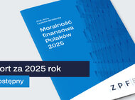 Raport „Moralność finansowa Polaków 2025”. Co dziesiąta osoba akceptuje wyłudzanie kredytu na podstawie fałszywych dokumentów