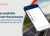 Szybsze podróże z Bankiem Pocztowym – Autopay w aplikacji Banku Pocztowego obejmuje autostradę A2 (Poznań–Konin)