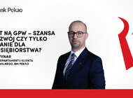 Debiut na GPW – szansa na rozwój czy tylko wyzwanie dla przedsiębiorstwa?