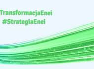 #TransformacjaEnei – intensywny rok realizacji strategii w Grupie Enea
