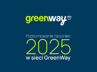 GreenWay podsumowuje 2025: Nowy poziom dostępności dla klientów