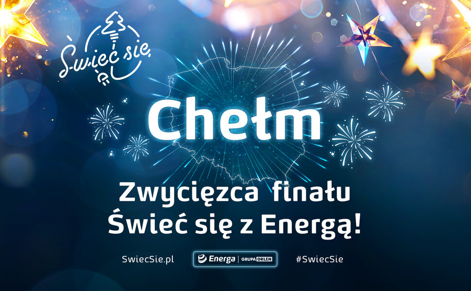 Chełm Świetlną Stolicą Polski. Za nami finał „Świeć się z Energą” 2025/2026